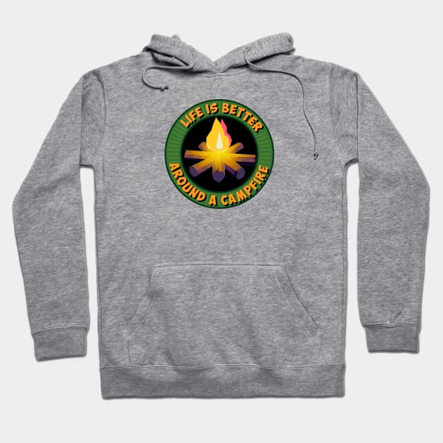 Life is Better Around a Campfire Hoodie by Markaneu